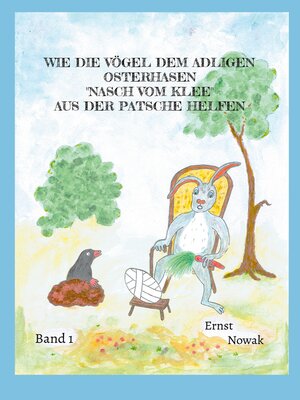 cover image of Wie die Vögel dem adligen Osterhasen Nasch vom Klee aus der Patsche helfen